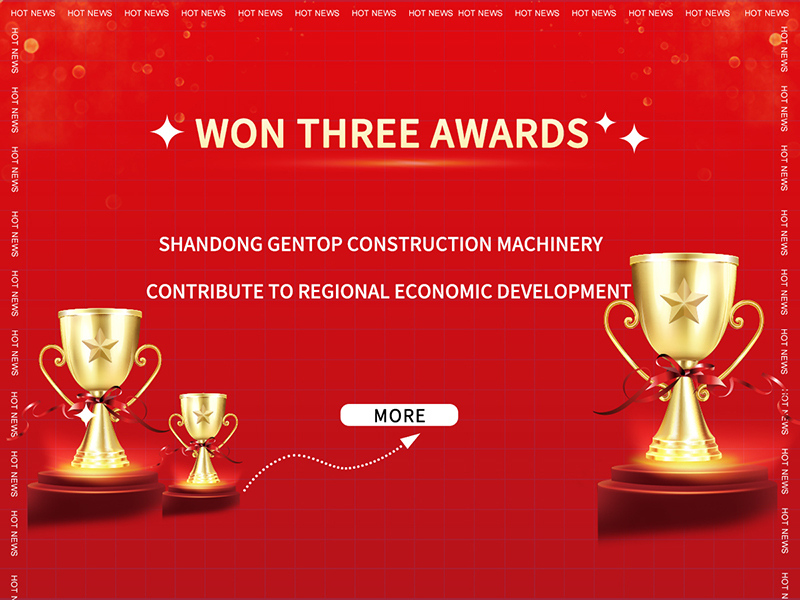 Won three awards Shandong Gentop construction machinery for regional economic development